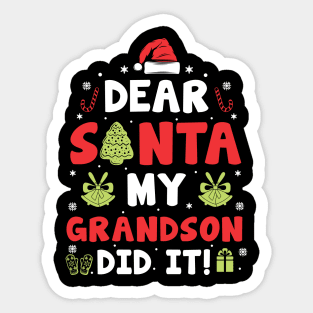 Dear Santa My Grandson Did It Funny Xmas Gifts Sticker